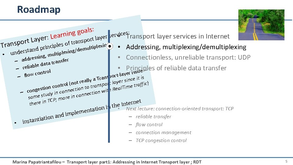 Roadmap s: l a o g : g n ices. Transport i v n