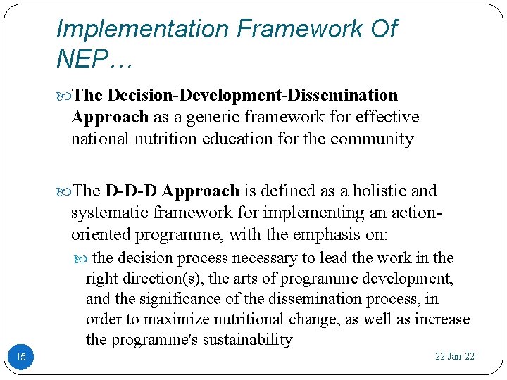Implementation Framework Of NEP… The Decision-Development-Dissemination Approach as a generic framework for effective national