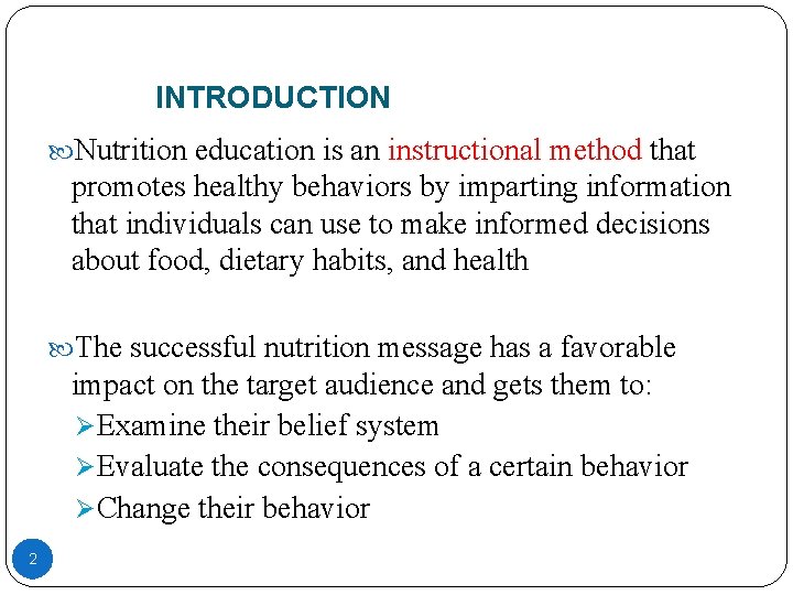 INTRODUCTION Nutrition education is an instructional method that promotes healthy behaviors by imparting information