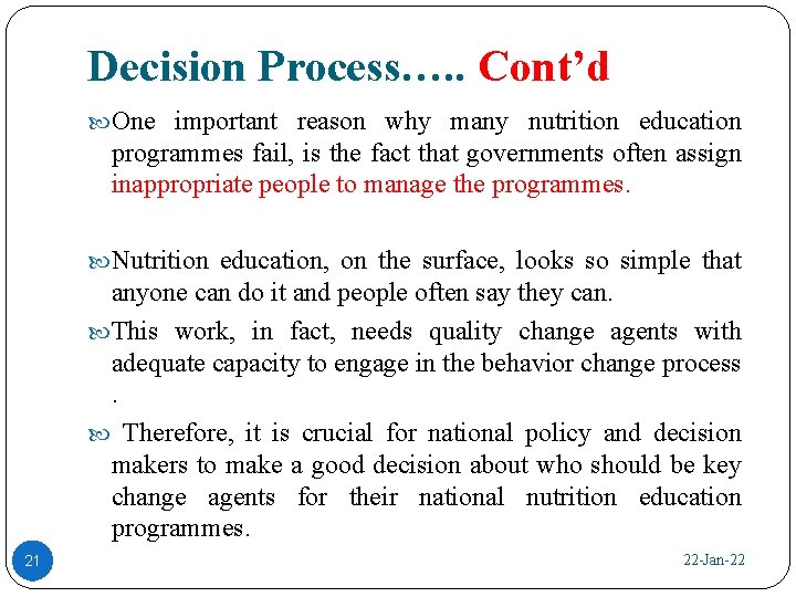 Decision Process…. . Cont’d One important reason why many nutrition education programmes fail, is