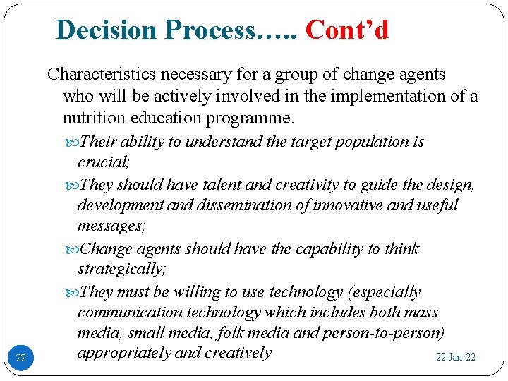 Decision Process…. . Cont’d Characteristics necessary for a group of change agents who will