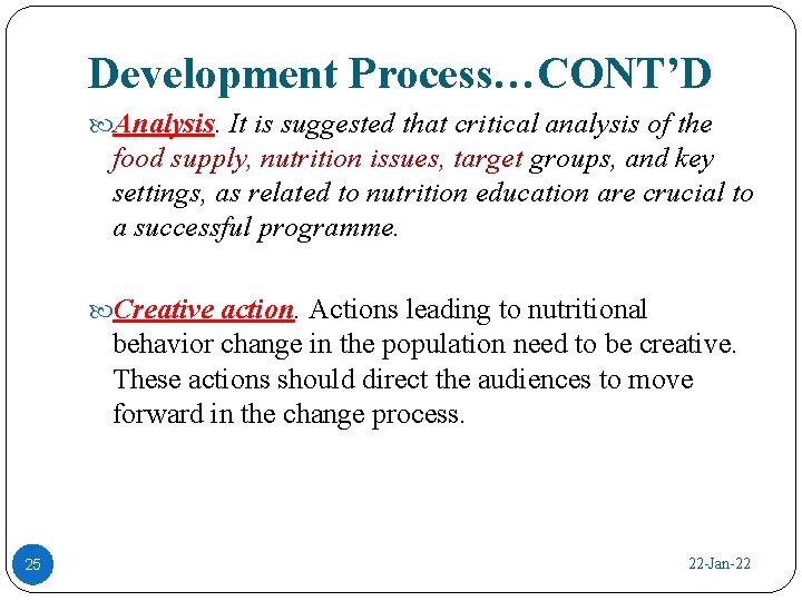 Development Process…CONT’D Analysis. It is suggested that critical analysis of the food supply, nutrition