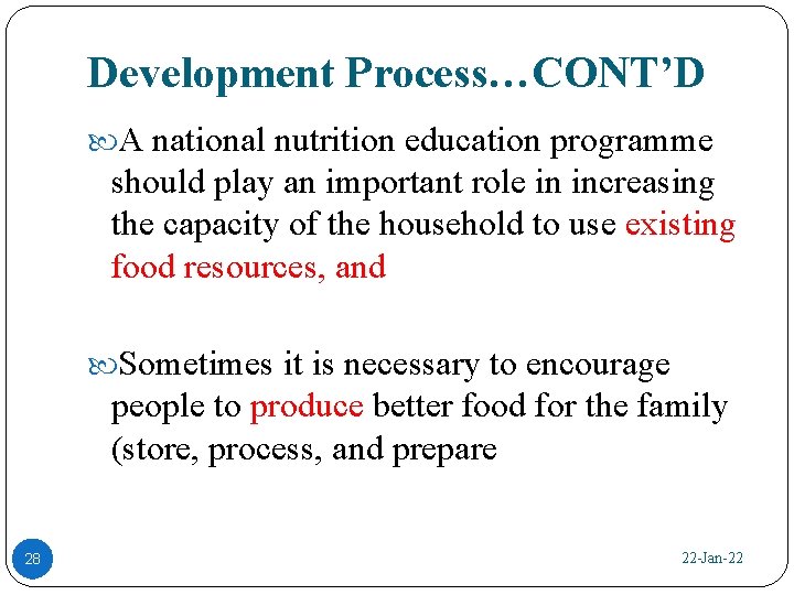 Development Process…CONT’D A national nutrition education programme should play an important role in increasing