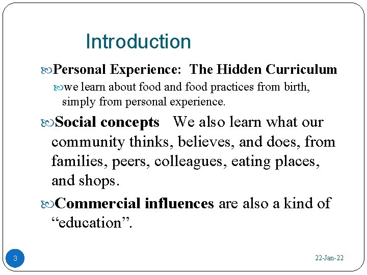 Introduction Personal Experience: The Hidden Curriculum we learn about food and food practices from