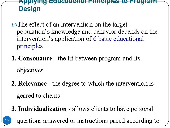 Applying Educational Principles to Program Design The effect of an intervention on the target