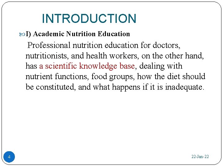 INTRODUCTION I) Academic Nutrition Education Professional nutrition education for doctors, nutritionists, and health workers,