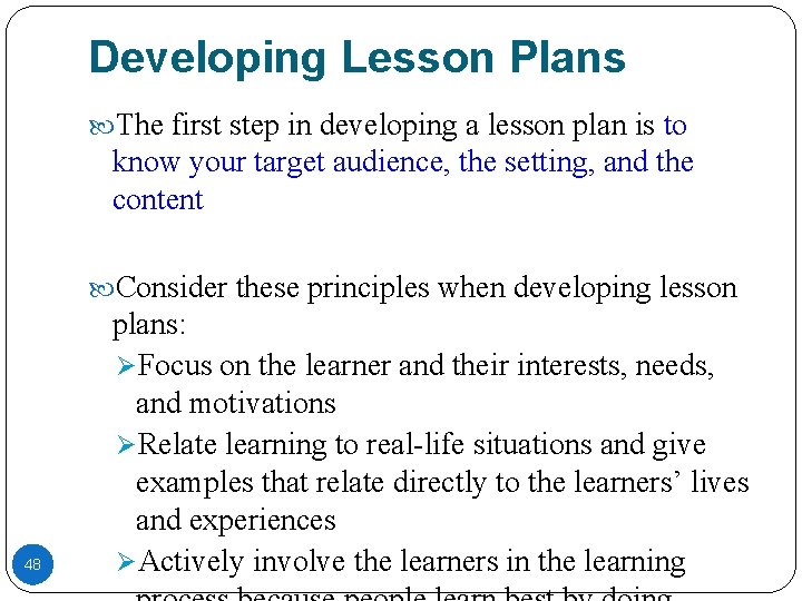 Developing Lesson Plans The first step in developing a lesson plan is to know