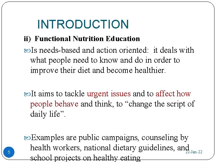 INTRODUCTION ii) Functional Nutrition Education Is needs-based and action oriented: it deals with what