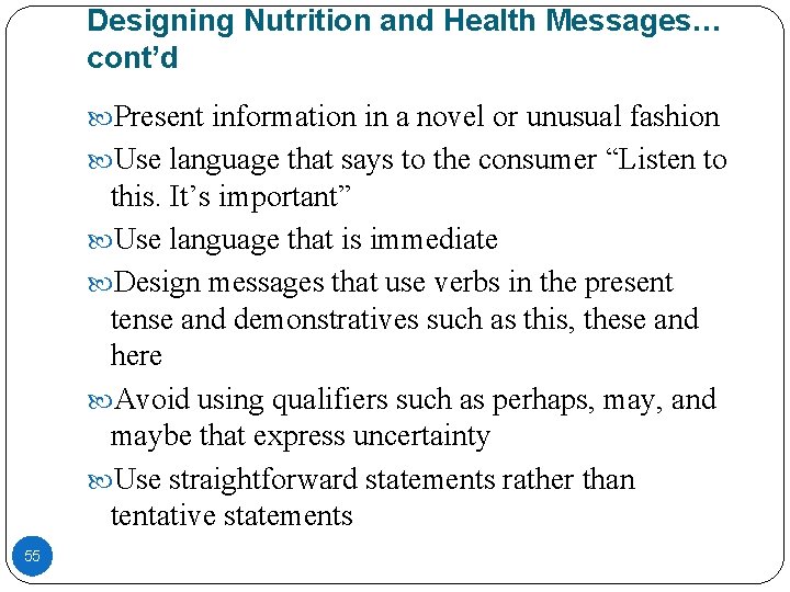 Designing Nutrition and Health Messages… cont’d Present information in a novel or unusual fashion