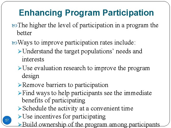 Enhancing Program Participation The higher the level of participation in a program the 57
