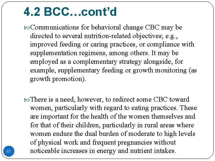 4. 2 BCC…cont’d Communications for behavioral change CBC may be directed to several nutrition-related