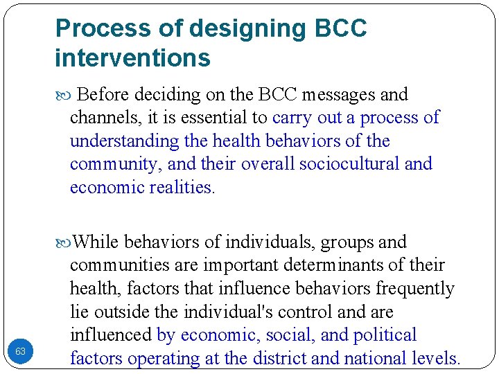 Process of designing BCC interventions Before deciding on the BCC messages and channels, it