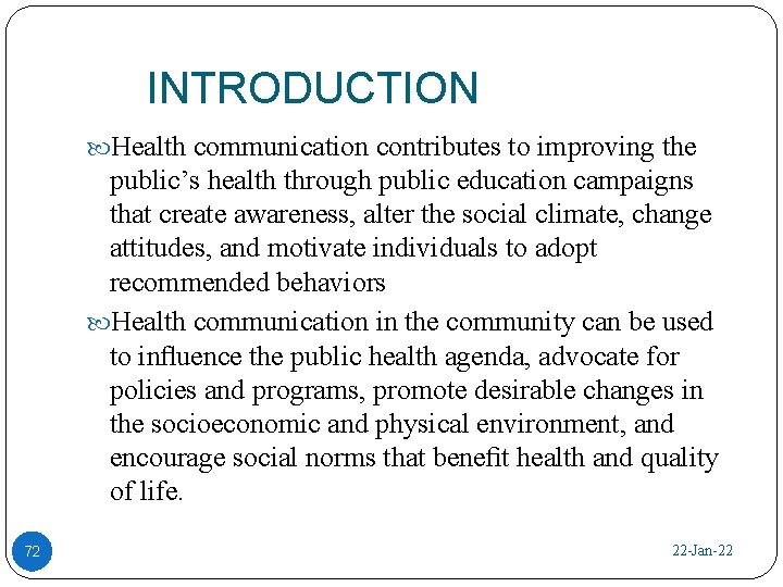 INTRODUCTION Health communication contributes to improving the public’s health through public education campaigns that