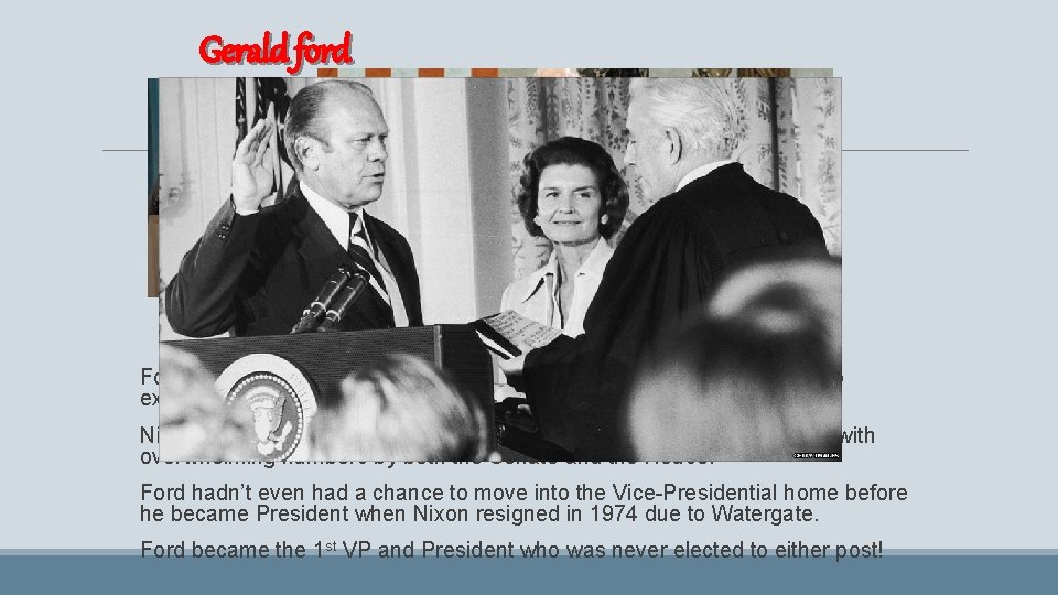 Gerald ford Ford became Vice President in 1973 when Spiro Agnew resigned due to