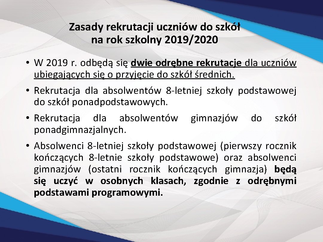 Zasady rekrutacji uczniów do szkół na rok szkolny 2019/2020 • W 2019 r. odbędą