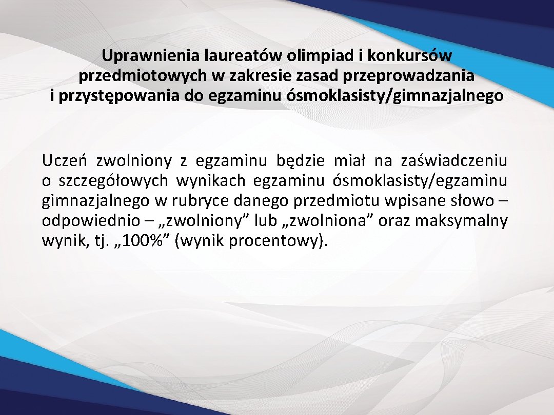 Uprawnienia laureatów olimpiad i konkursów przedmiotowych w zakresie zasad przeprowadzania i przystępowania do egzaminu