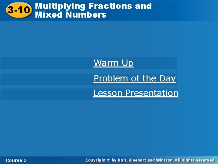 Multiplying Fractions and 3 -10 Mixed Numbers Warm Up Problem of the Day Lesson