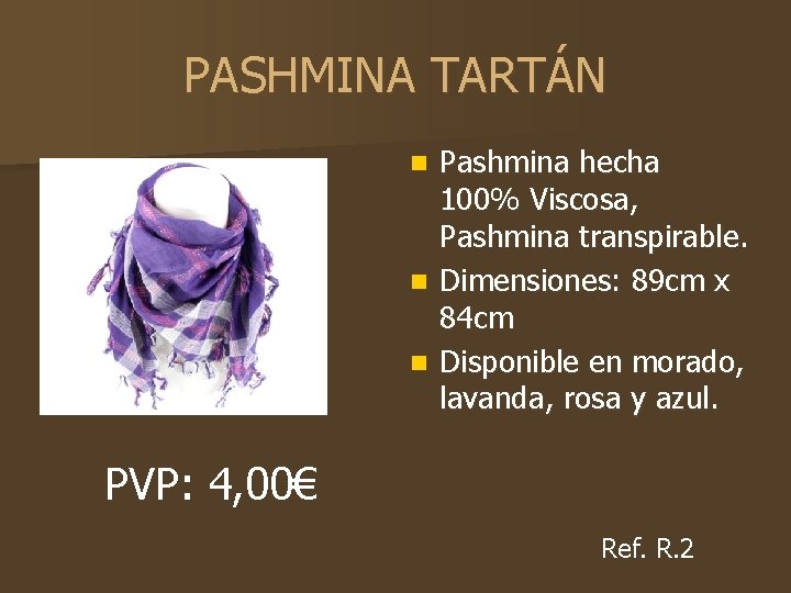 PASHMINA TARTÁN Pashmina hecha 100% Viscosa, Pashmina transpirable. n Dimensiones: 89 cm x 84