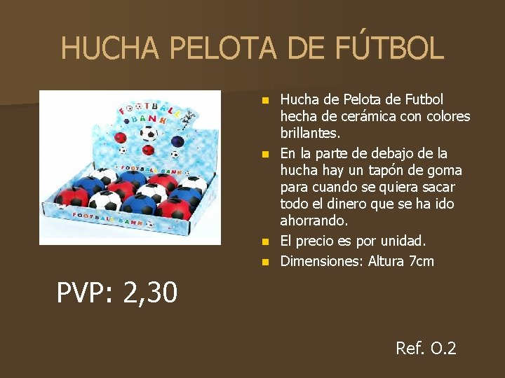 HUCHA PELOTA DE FÚTBOL n n Hucha de Pelota de Futbol hecha de cerámica