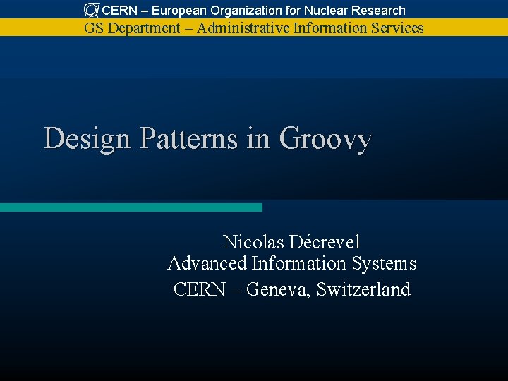 CERN – European Organization for Nuclear Research GS Department – Administrative Information Services Design