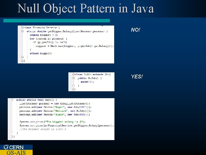Null Object Pattern in Java NO! YES! CERN GS-AIS 