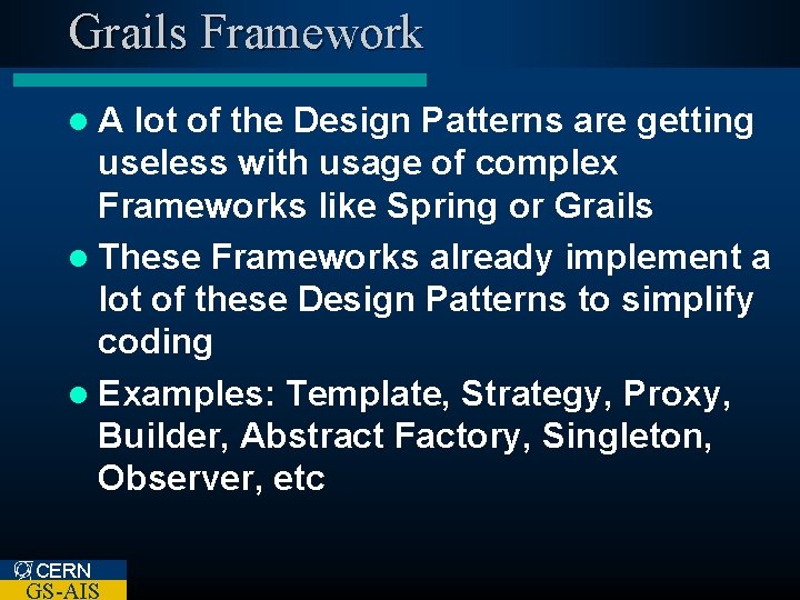 Grails Framework l. A lot of the Design Patterns are getting useless with usage