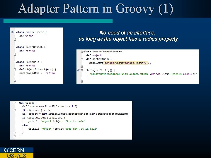 Adapter Pattern in Groovy (1) No need of an interface, as long as the