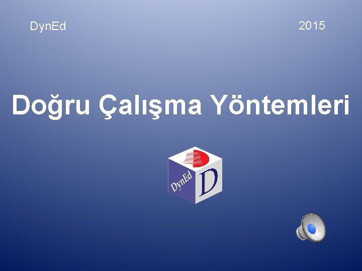 Dyn. Ed 2015 Doğru Çalışma Yöntemleri 