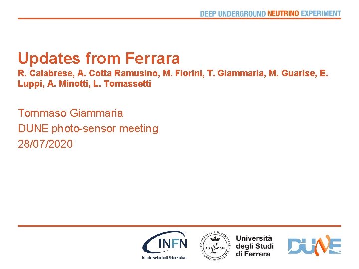 Updates from Ferrara R. Calabrese, A. Cotta Ramusino, M. Fiorini, T. Giammaria, M. Guarise,