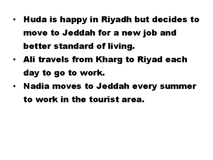  • Huda is happy in Riyadh but decides to move to Jeddah for