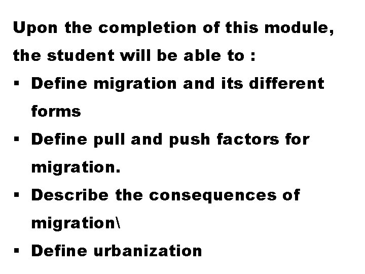 Upon the completion of this module, the student will be able to : §