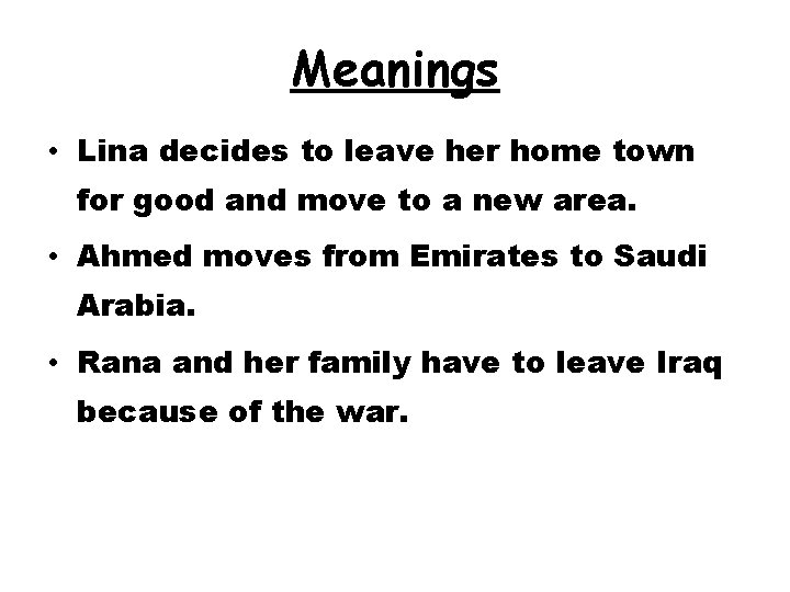 Meanings • Lina decides to leave her home town for good and move to