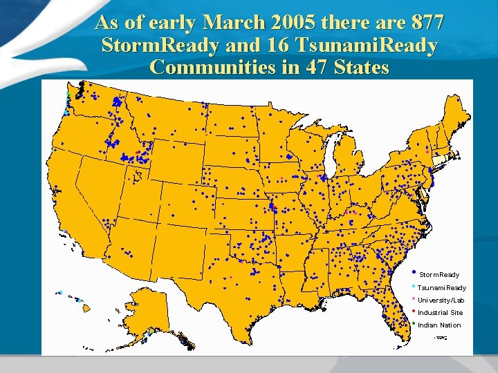 As of early March 2005 there are 877 Storm. Ready and 16 Tsunami. Ready