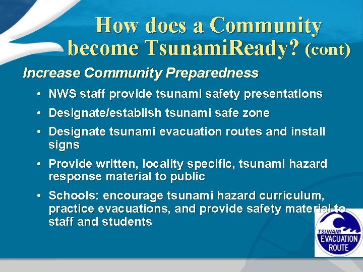How does a Community become Tsunami. Ready? (cont) Increase Community Preparedness • NWS staff