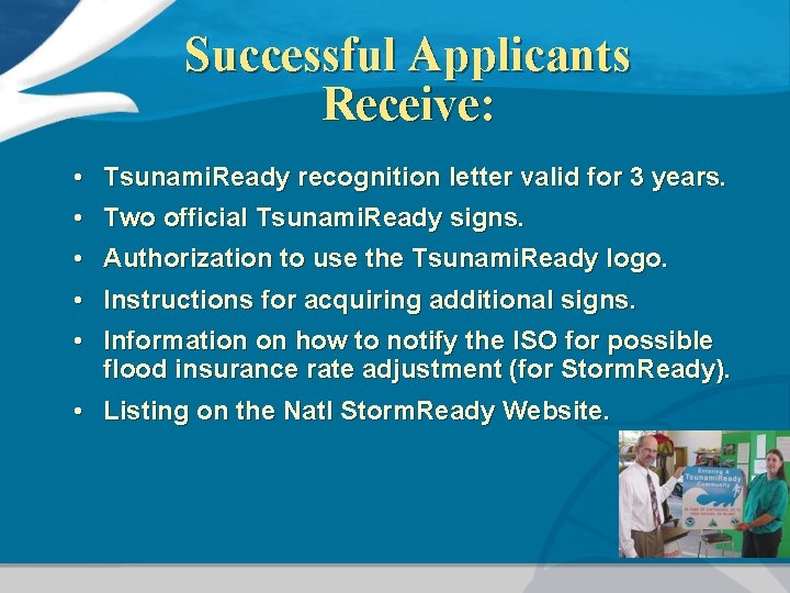 Successful Applicants Receive: • Tsunami. Ready recognition letter valid for 3 years. • Two