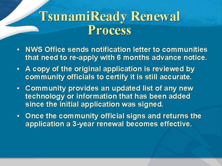 Tsunami. Ready Renewal Process • NWS Office sends notification letter to communities that need