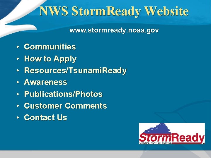 NWS Storm. Ready Website www. stormready. noaa. gov • • Communities How to Apply