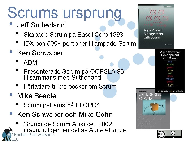 Scrums ursprung • • Jeff Sutherland • • Skapade Scrum på Easel Corp 1993