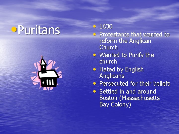  • Puritans • 1630 • Protestants that wanted to • • reform the