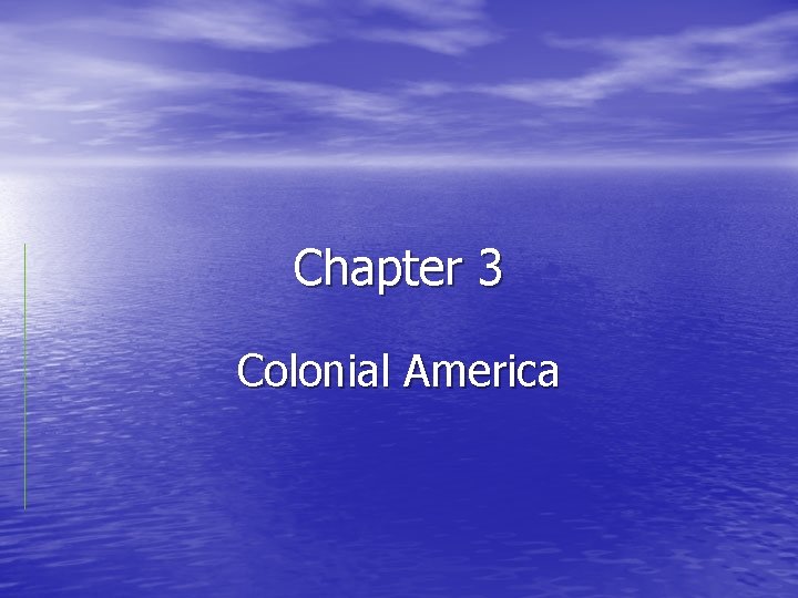 Chapter 3 Colonial America 