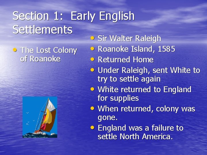 Section 1: Early English Settlements • The Lost Colony of Roanoke • Sir Walter