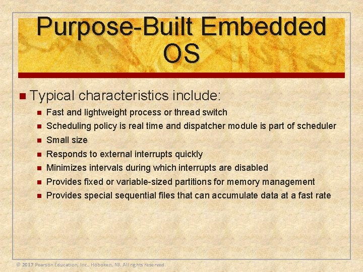 Purpose-Built Embedded OS n Typical characteristics include: n Fast and lightweight process or thread