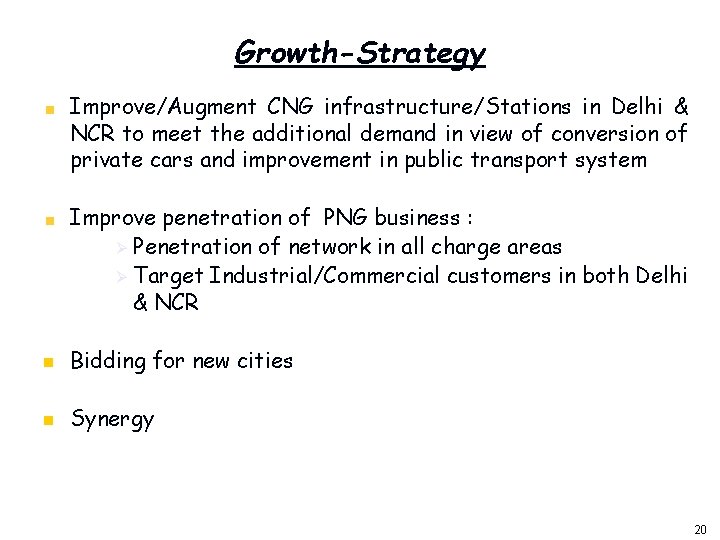 Growth-Strategy Improve/Augment CNG infrastructure/Stations in Delhi & NCR to meet the additional demand in