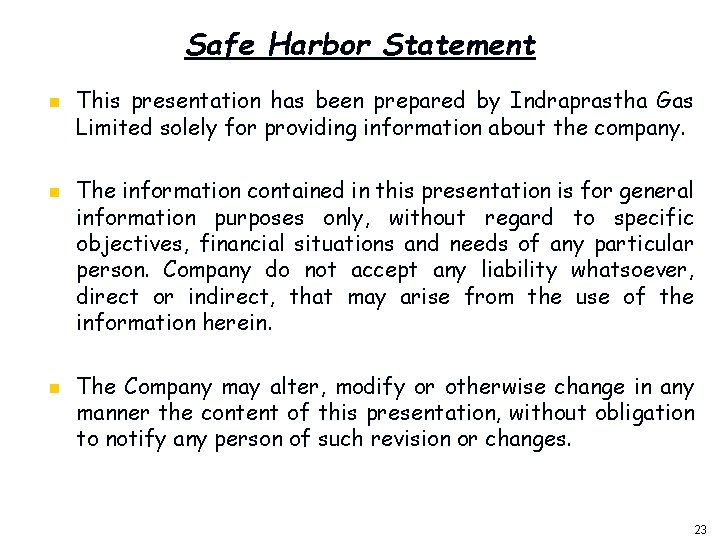 Safe Harbor Statement n n n This presentation has been prepared by Indraprastha Gas