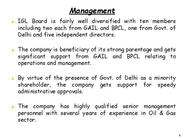 Management IGL Board is fairly well diversified with ten members including two each from