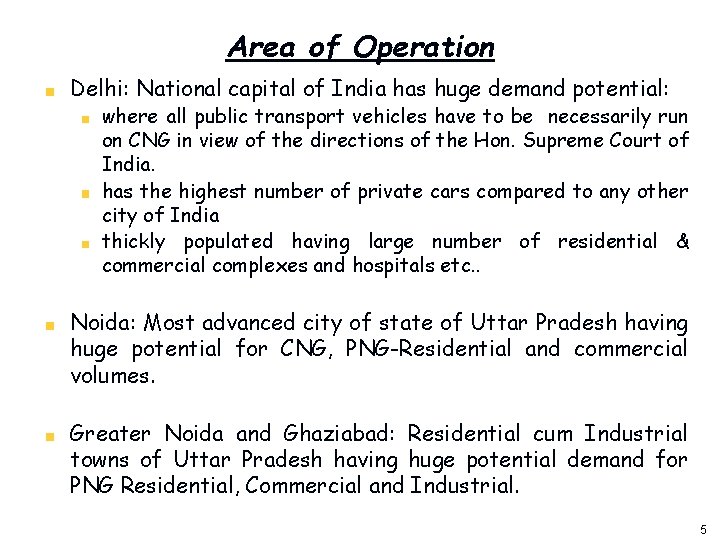 Area of Operation Delhi: National capital of India has huge demand potential: where all