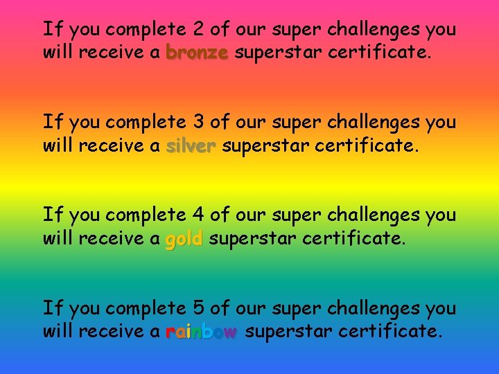 If you complete 2 of our super challenges you will receive a bronze superstar