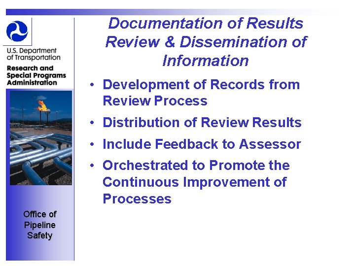 Documentation of Results Review & Dissemination of Information • Development of Records from Review