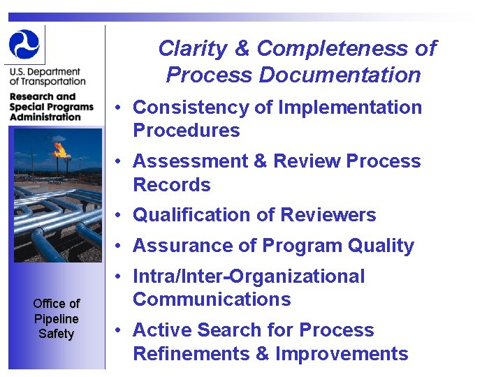 Clarity & Completeness of Process Documentation • Consistency of Implementation Procedures • Assessment &