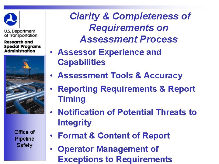 Clarity & Completeness of Requirements on Assessment Process • Assessor Experience and Capabilities •